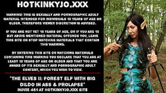 The Elves II: Forest elf with big dildo in ass &amp_ prolapse Thumb