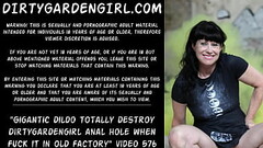 Gigantic dildo totally destroy Dirtygardengirl anal hole when she ride on it in abandon factory Thumb
