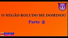 Conto Er&oacute_tico: O NEG&Atilde_O ROLUDO E SAFADO ME DOMINOU - Parte 2 Thumb