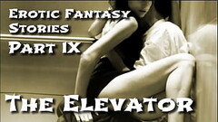 Erotic Fantasy Stories 9: The Elevator Thumb